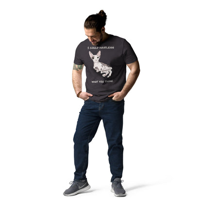 "I COULD HAIRLESS WHAT YOU THINK" UNISEX ECO TEE